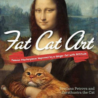 Fat Cat Art : Famous Masterpieces Improved by a Ginger Cat with Attitude - Thryft