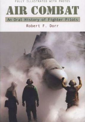 Air Combat : An Oral History of Fighter Pilots - Thryft
