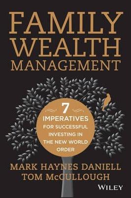 Family Wealth Management : Seven Imperatives for Successful Investing in the New World Order - Thryft