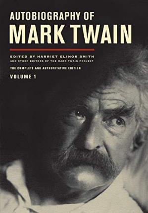 Autobiography of Mark Twain, Volume 1 : The Complete and Authoritative Edition - Thryft