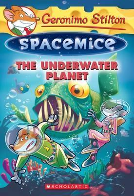 The Underwater Planet (Geronimo Stilton Spacemice #6) - Thryft