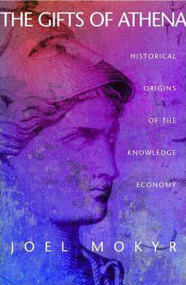 The Gifts of Athena : Historical Origins of the Knowledge Economy - Thryft
