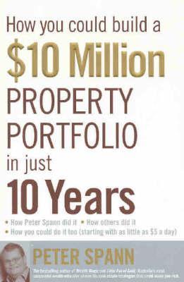 How You Could Build A $10 Million Property Portfolio In Just 10 Ye - Thryft