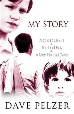 My Story : A Child Called It, The Lost Boy, A Man Named Dave - Thryft
