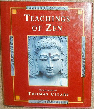 Teachings of Zen [Hardcover] Thomas Cleary - Thryft
