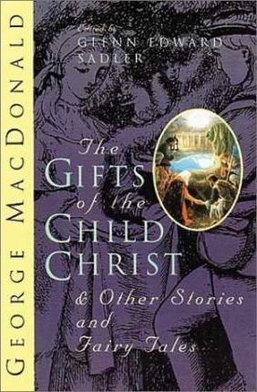 The Gifts of the Child Christ : And Other Stories and Fairy Tales - Thryft