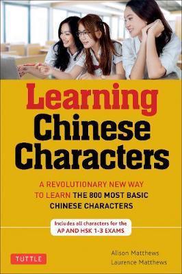 Tuttle Learning Chinese Characters: Volume 1 : (HSK Levels 1-3) A Revolutionary New Way to Learn the 800 Most Basic Chinese Characters; Includes All Characters for the AP & HSK 1-3 Exams - Thryft