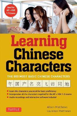 Tuttle Learning Chinese Characters: Volume 1 : (HSK Levels 1-3) A Revolutionary New Way to Learn the 800 Most Basic Chinese Characters; Includes All Characters for the AP & HSK 1-3 Exams - Thryft