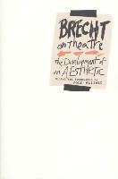Brecht on Theatre : The Development of an Aesthetic - Thryft