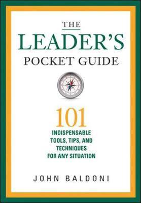 The Leaders Pocket Guide: 101 Indispensable Tools, Tips, and Techniques for Any Situation - Thryft