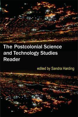 The Postcolonial Science and Technology Studies Reader - Thryft