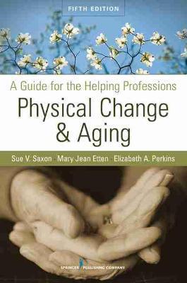 Physical Change and Aging : A Guide for the Helping Professions - Thryft