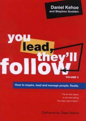 You Lead They'll Follow: v. 2 : How to Inspire, Lead and Manage People...Really - Thryft