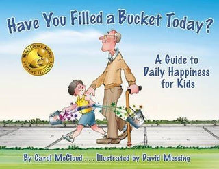 Have You Filled A Bucket Today? : A Guide to Daily Happiness for Kids - Thryft