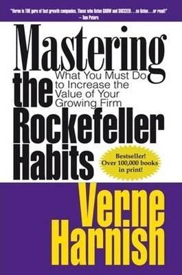 Mastering the Rockerfeller Habits : What You Must Do to Increase the Value of Your Growing Firm - Thryft