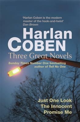 Harlan Coben: Three Great Novels : Just One Look, The Innocent, Promise Me - Thryft