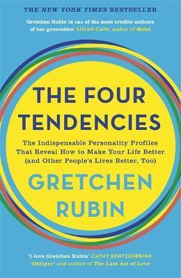 The Four Tendencies : The Indispensable Personality Profiles That Reveal How to Make Your Life Better (and Other People's Lives Better, Too) - Thryft