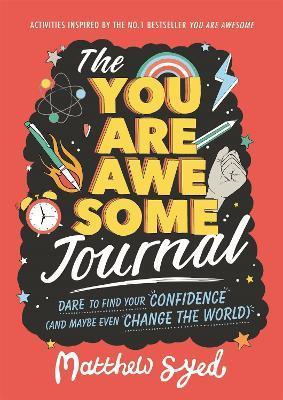 The You Are Awesome Journal : Dare to find your confidence (and maybe even change the world) - Thryft