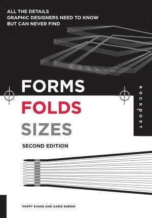 Forms, Folds and Sizes, Second Edition : All the Details Graphic Designers Need to Know but Can Never Find - Thryft