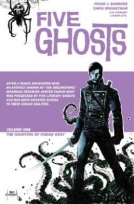 Five Ghosts Volume 1: The Haunting of Fabian Gray - Thryft