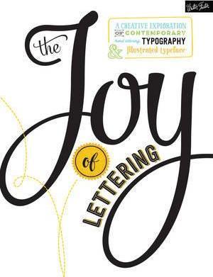 The Joy of Lettering : A creative exploration of contemporary hand lettering, typography & illustrated typeface - Thryft