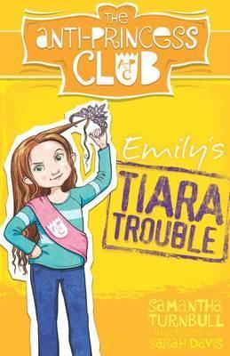 Emily's Tiara Trouble: The Anti-Princess Club 1 - Thryft
