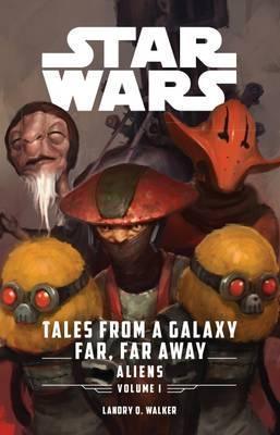 Star Wars: Tales From a Galaxy Far, Far Away: Aliens : Star Wars: Tales From a Galaxy Far, Far Away: Aliens - Thryft