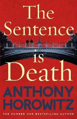 The Sentence is Death : A mind-bending murder mystery from the bestselling author of THE WORD IS MURDER - Thryft