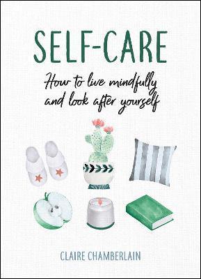 Self-Care : How to Live Mindfully and Look After Yourself - Thryft