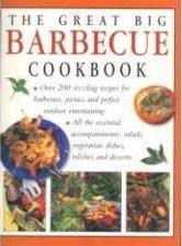 Great Big Barbecue Cookbook : 200 Recipes for Outdoor Eating - Thryft