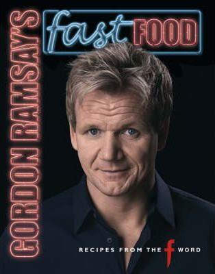 Gordon Ramsay's Fast Food : Recipes from "The F Word" - Thryft