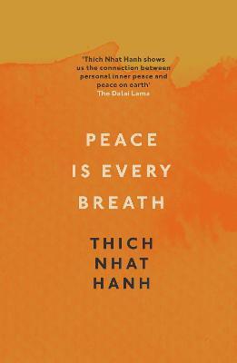 Peace Is Every Breath : A Practice For Our Busy Lives - Thryft