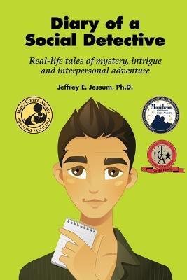 Diary of a Social Detective : Real-Life Tales of Mystery, Intrigue and Interpersonal Adventure - Thryft