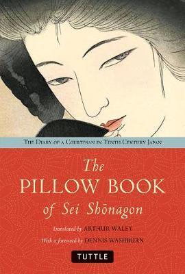 The Pillow Book of Sei Shonagon : The Diary of a Courtesan in Tenth Century Japan - Thryft