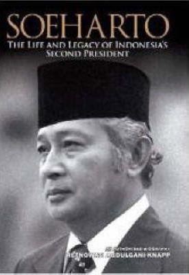 Soeharto : The Life and Legacy of Indonesia's Second President: An Authorised Biography - Thryft