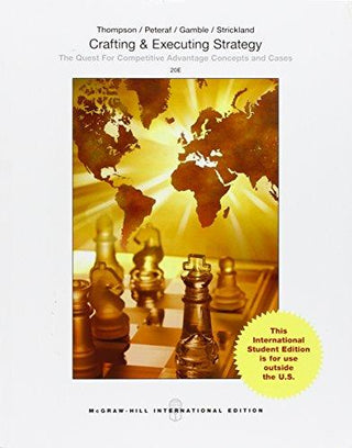 Crafting & Executing Strategy: The Quest for Competitive Advantage: Concepts and Cases - Thryft