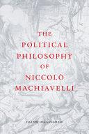 The Political Philosophy of Niccolò Machiavelli - Thryft