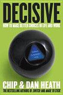 Decisive - How To Make Better Choices In Life And Work - Thryft