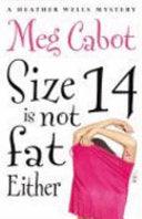 Size 14 Is Not Fat Either: A Heather Wells Mystery - Thryft