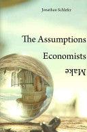 The Assumptions Economists Make - Thryft