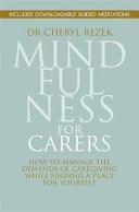 Mindfulness For Carers - How To Manage The Demands Of Caregiving While Finding A Place For Yourself - Thryft