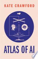 The Atlas Of AI - Power, Politics, And The Planetary Costs Of Artificial Intelligence - Thryft