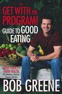 The Get With The Program! Guide To Good Eating - Great Food For Good Health - Thryft