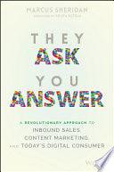 They Ask You Answer - A Revolutionary Approach To Inbound Sales, Content Marketing, And Today's Digital Consumer - Thryft