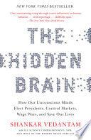 The Hidden Brain - How Our Unconscious Minds Elect Presidents, Control Markets, Wage Wars, And Save Our Lives - Thryft