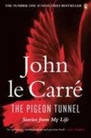The Pigeon Tunnel : Stories from My Life - Thryft