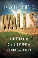 Walls - A History Of Civilization In Blood And Brick - Thryft