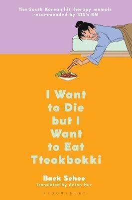 I Want to Die But I Want to Eat Tteokbokki: A Memoir - Thryft