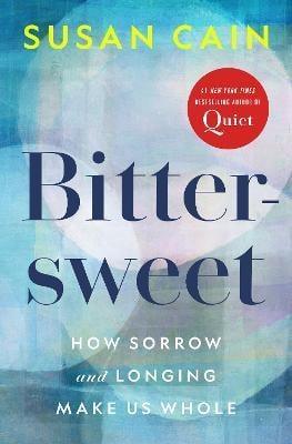 Bittersweet: How Sorrow and Longing Make Us Whole - Thryft