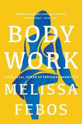Body Work: The Radical Power of Personal Narrative - Thryft